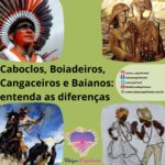 Caboclos, Boiadeiros, Cangaceiros e Baianos: entenda as diferenças