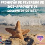 Promoção de Fevereiro de 2022 – aproveite os descontos do mês!