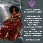 Saravá Senhora das tempestades! Limpa e abençoa nossos caminhos!