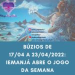 Búzios de 17/04 a 23/04/2022: Iemanjá abre o jogo da semana