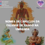 Nomes de Caboclos da Falange de Xangô na Umbanda