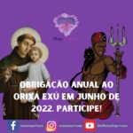 Obrigação anual ao Orixá Exú em junho de 2022. Participe!