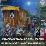 Principais trabalhos realizados na Linha dos Ciganos da umbanda