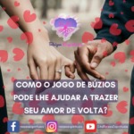 Como o Jogo de Búzios pode lhe ajudar a trazer seu amor de volta?