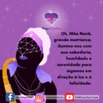 Oh, Mãe Nanã, grande matriarca, ilumina-nos com sua sabedoria!