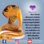 Que Oxum abençoe nossos caminhos do amor e da prosperidade!