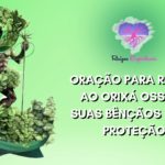 Oração para rogar ao Orixá Ossaim suas bênçãos e sua proteção