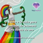 Banho e Oração para os filhos de Oxumarê na virada do ano