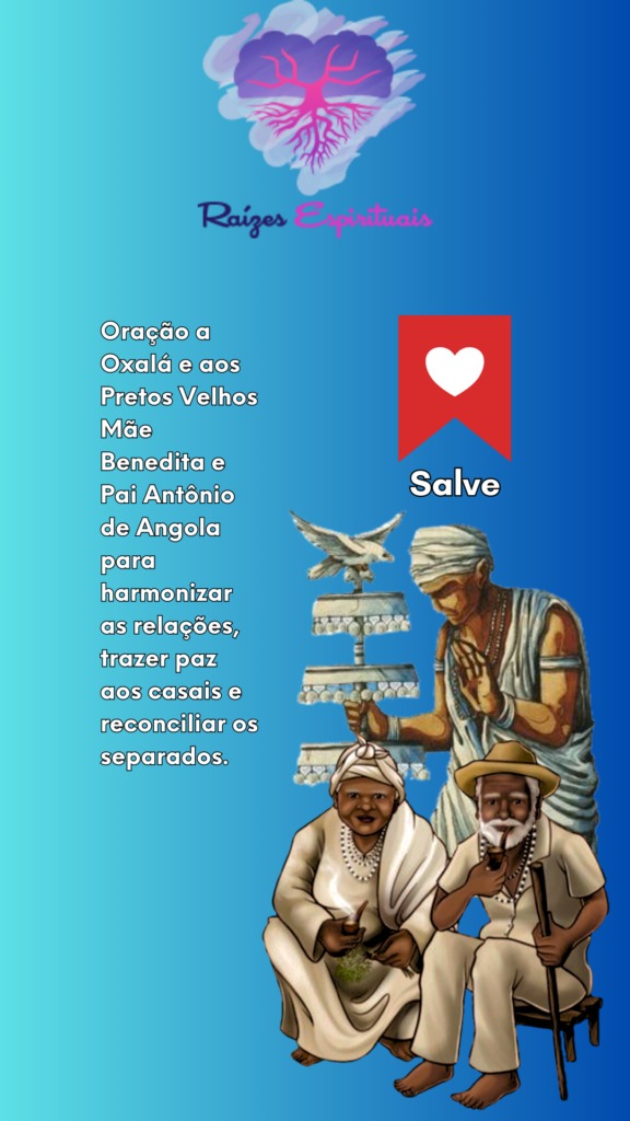 Oração a Oxalá e aos Pretos Velhos Mãe Benedita e Pai Antônio de Angola