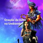 Oração de Julho – Homenagens a linha da esquerda e a orixá Nanã