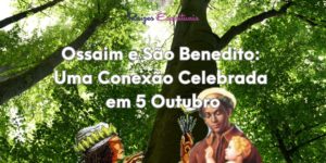 Ossaim e São Benedito