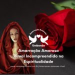 Amarração Amorosa Ritual Incompreendido na Espiritualidade