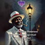 “Seu” Zé Pelintra Poderoso Guia do Plano Espiritual (Com Oração)