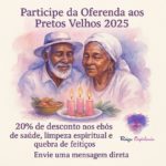 Participe da Oferenda aos Pretos Velhos 2025!